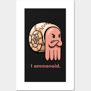 I Ammonoid Annoyed Ammonite Posters and Art